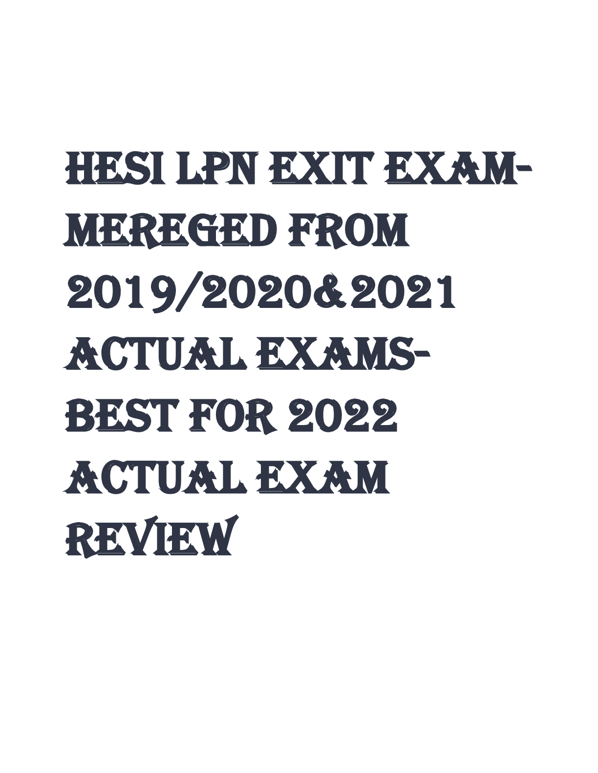 Preview image for HESI LPN EXIT EXAMMEREGED FROM  2019/2020&2021  ACTUAL EXAMSBEST FOR 2022  ACTUAL EXAM  REVIEW